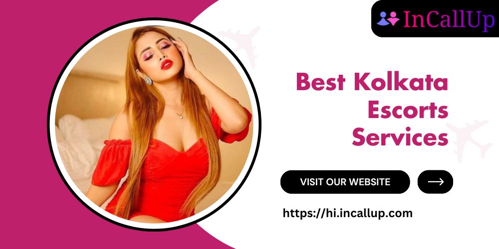 Best Kolkata Escorts Services